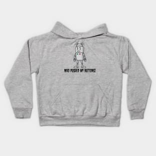 Funny Robot: Who Pushed My Buttons! Kids Hoodie